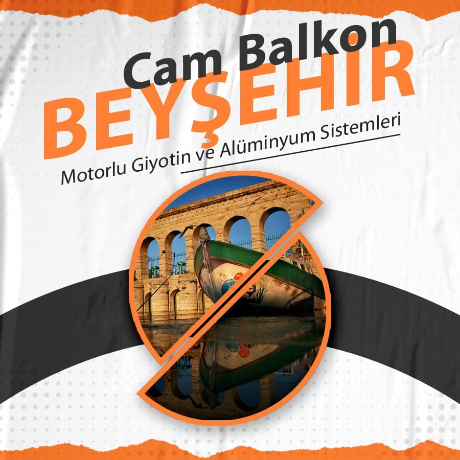 Beyşehir Cam Balkon, Motorlu Giyotin Cam ve Alüminyum Sistemleri