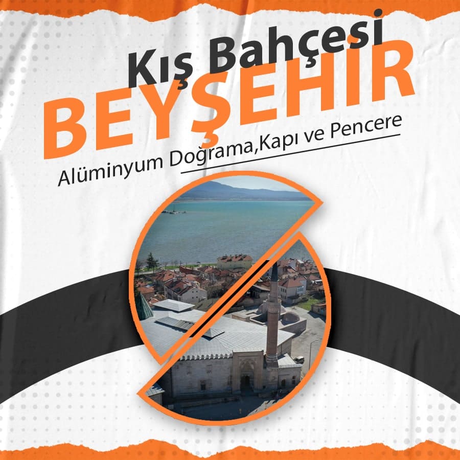 Beyşehir Kış Bahçesi, Alüminyum Doğrama, Kapı ve Pencere