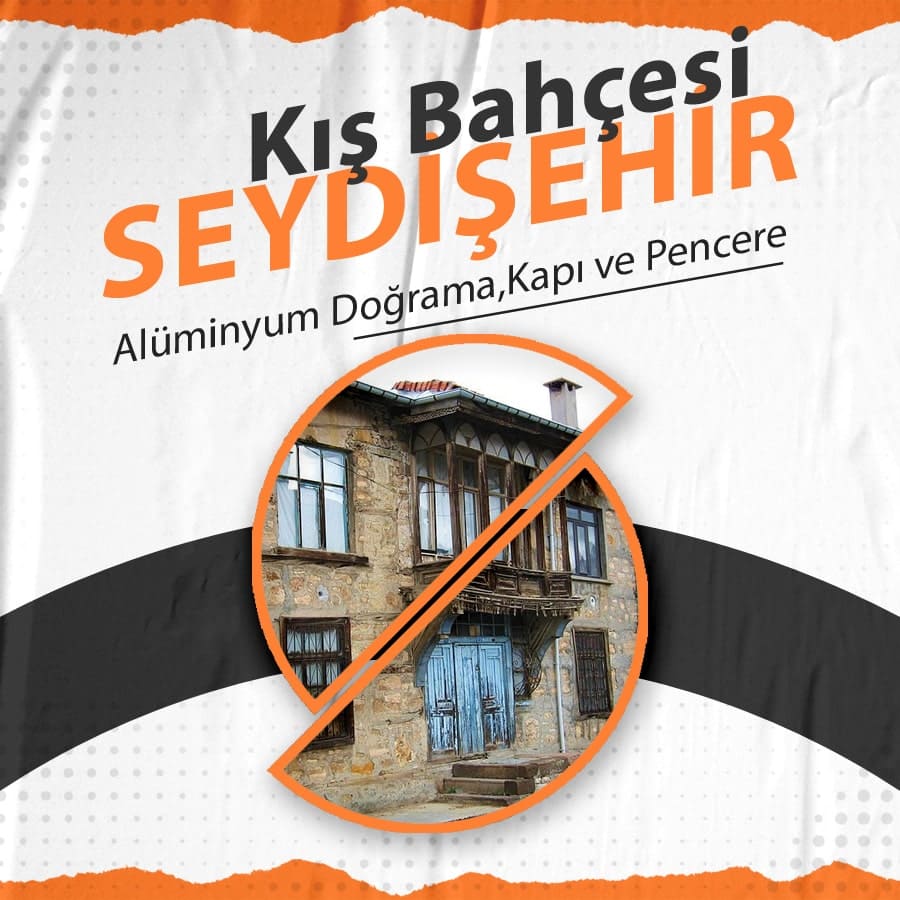 Seydişehir Kış Bahçesi, Alüminyum Doğrama, Kapı ve Pencere